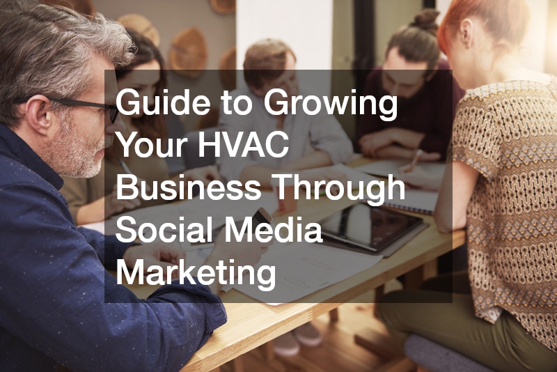 Guide to Growing Your HVAC Business Through Social Media Marketing